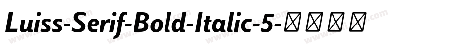 Luiss-Serif-Bold-Italic-5字体转换