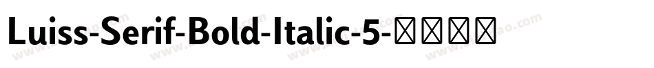 Luiss-Serif-Bold-Italic-5字体转换