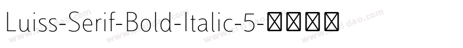 Luiss-Serif-Bold-Italic-5字体转换