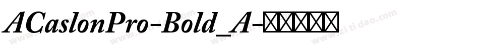 ACaslonPro-Bold_A字体转换