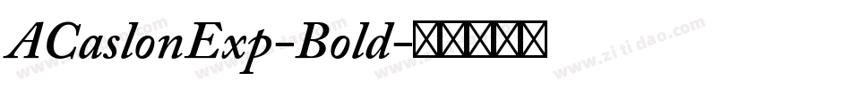 ACaslonExp-Bold字体转换