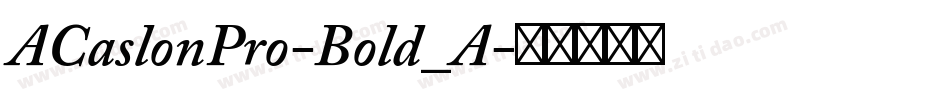 ACaslonPro-Bold_A字体转换