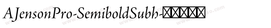 AJensonPro-SemiboldSubh字体转换