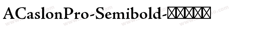 ACaslonPro-Semibold字体转换