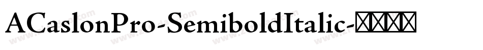 ACaslonPro-SemiboldItalic字体转换