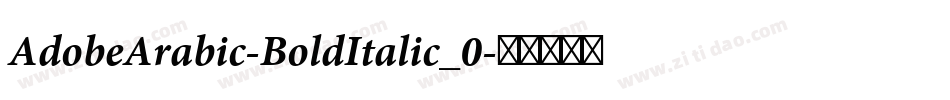 AdobeArabic-BoldItalic_0字体转换