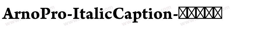 ArnoPro-ItalicCaption字体转换