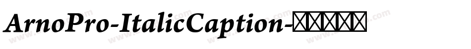 ArnoPro-ItalicCaption字体转换