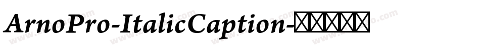 ArnoPro-ItalicCaption字体转换