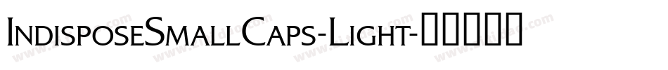 IndisposeSmallCaps-Light字体转换