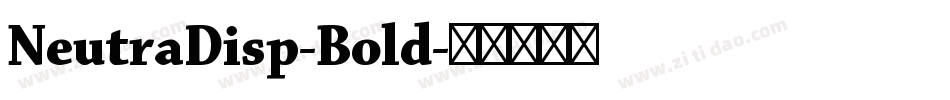 NeutraDisp-Bold字体转换