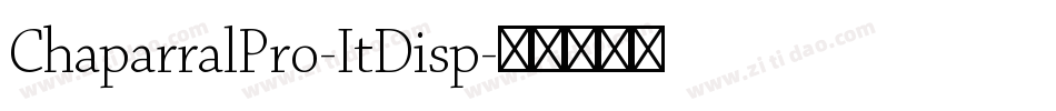 ChaparralPro-ItDisp字体转换