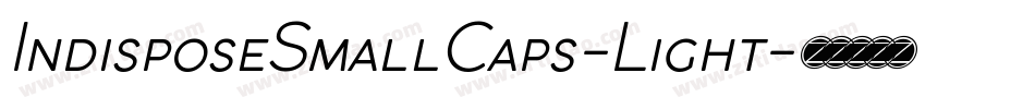 IndisposeSmallCaps-Light字体转换