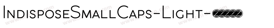 IndisposeSmallCaps-Light字体转换