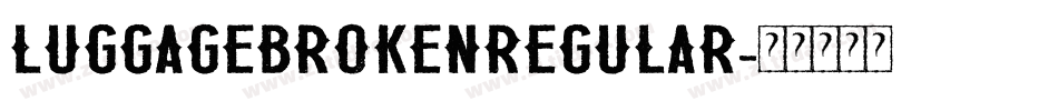 LuggageBrokenRegular字体转换