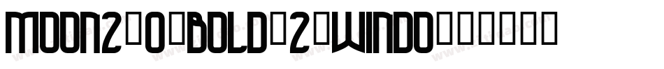 Moon2-0-Bold-2_Windo字体转换