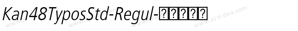 Kan48TyposStd-Regul字体转换