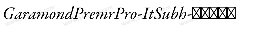 GaramondPremrPro-ItSubh字体转换