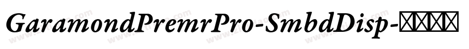 GaramondPremrPro-SmbdDisp字体转换