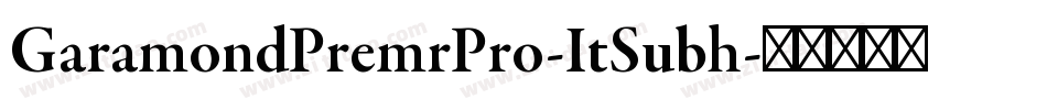 GaramondPremrPro-ItSubh字体转换