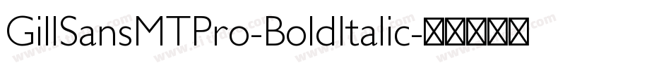 GillSansMTPro-BoldItalic字体转换