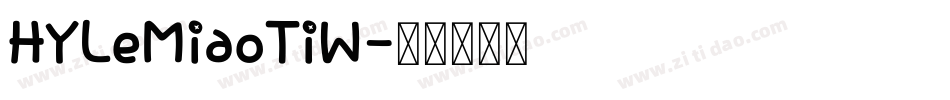 HYLeMiaoTiW字体转换