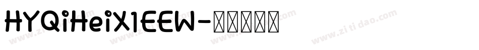 HYQiHeiX1EEW字体转换