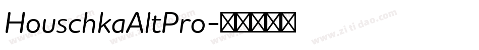 HouschkaAltPro字体转换