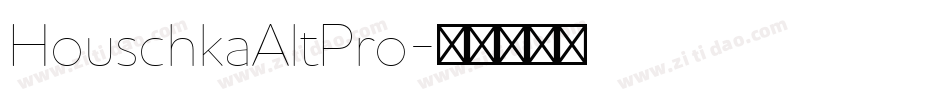 HouschkaAltPro字体转换