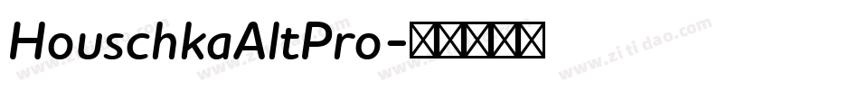 HouschkaAltPro字体转换