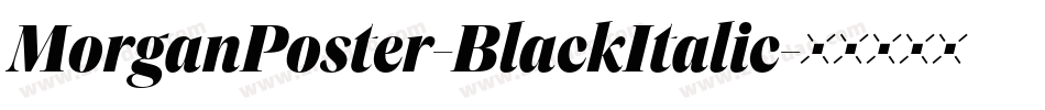 MorganPoster-BlackItalic字体转换