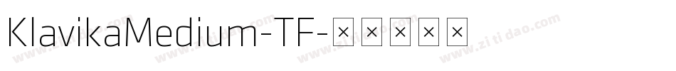 KlavikaMedium-TF字体转换