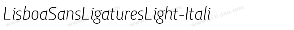 LisboaSansLigaturesLight-Italic字体转换