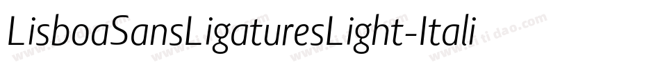 LisboaSansLigaturesLight-Italic字体转换