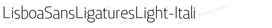 LisboaSansLigaturesLight-Italic字体转换