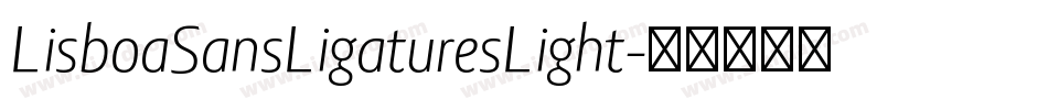 LisboaSansLigaturesLight字体转换