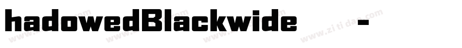 hadowedBlackwide英文字体字体转换