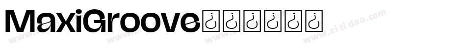 MaxiGroove字体转换