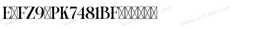 E-FZ9-PK7481bf字体转换