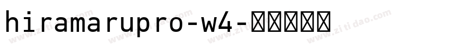 hiramarupro-w4字体转换