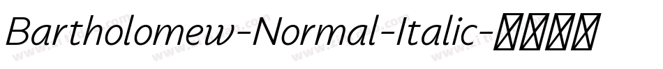 Bartholomew-Normal-Italic字体转换