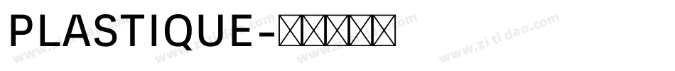 PLASTIQUE字体转换