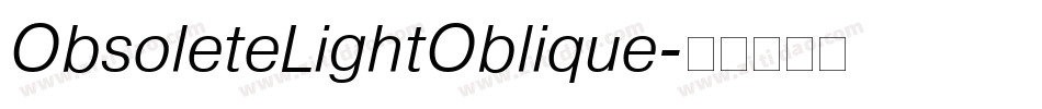 ObsoleteLightOblique字体转换