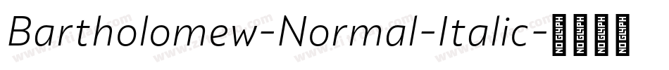 Bartholomew-Normal-Italic字体转换