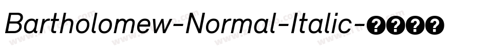 Bartholomew-Normal-Italic字体转换