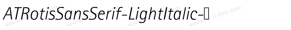 ATRotisSansSerif-LightItalic字体转换