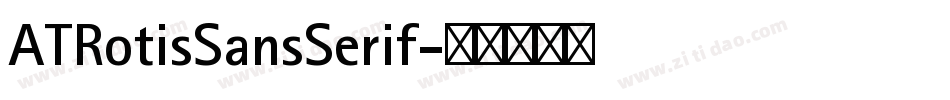 ATRotisSansSerif字体转换