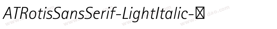 ATRotisSansSerif-LightItalic字体转换