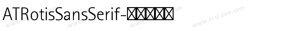 ATRotisSansSerif字体转换