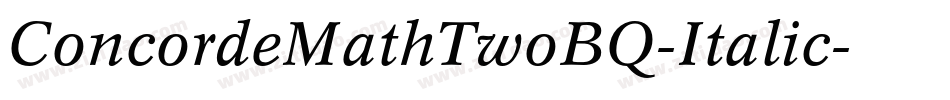 ConcordeMathTwoBQ-Italic字体转换